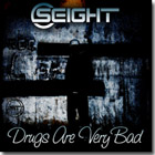 Seight Drugs Are Very Bad